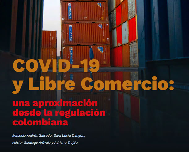 COVID-19 y Libre Comercio: Una aproximación desde la regulación colombiana