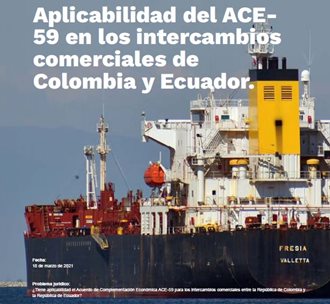  Aplicabilidad del ACE-59 en los intercambios comerciales de Colombia y Ecuador.
