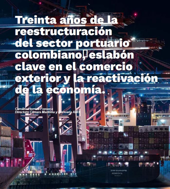 Treinta años de la reestructuración del sector portuario colombiano; eslabón clave en el comercio exterior y l