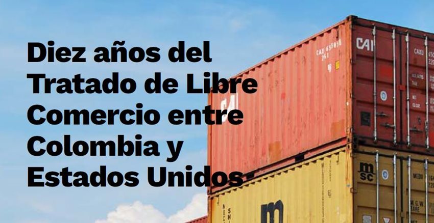 Diez años del Tratado de Libre Comercio entre Colombia y Estados Unidos