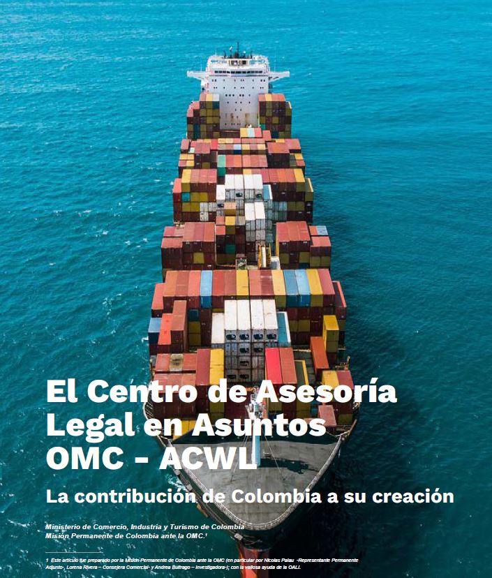 El Centro de Asesoría Legal en Asuntos OMC - ACWL. La contribución de Colombia a su creación