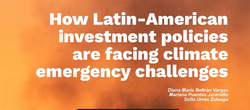 How Latin-American investment policies are facing climate emergency challenges