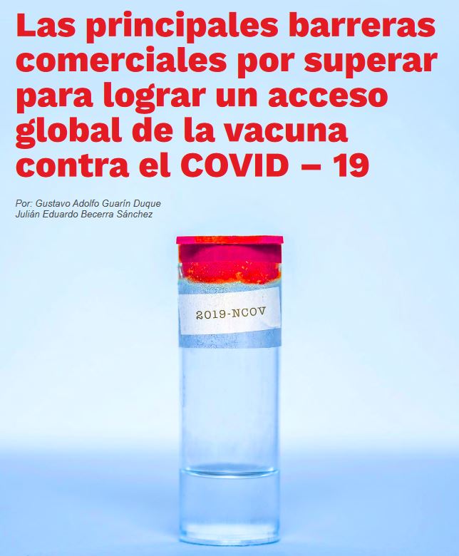 Las principales barreras comerciales por superar para lograr un acceso global de la vacuna contra el COVID – 1